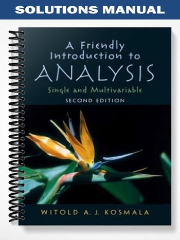 Solutions_Manual_for_Friendly_Introduction_to_Analysis_2nd_Edition_by_Kosmala