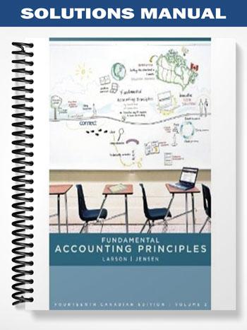 Solutions_Manual_for_Fundamental_Accounting_Principles_Canadian_Vol_2_14th_Edition_by_Larson Solutions_Manual_for_Fundamental_Accounting_Principles_Canadian_Vol_2_14th_Edition_by_Larson