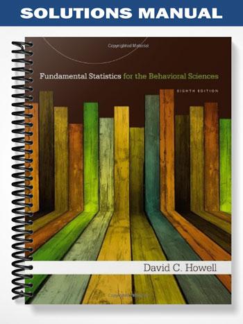 Solutions Manual for Fundamental Statistics for the Behavioral Sciences ...