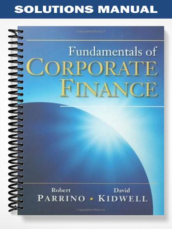 Solutions_Manual_for_Fundamentals_of_Corporate_Finance_1st_Edition_by_Parrino