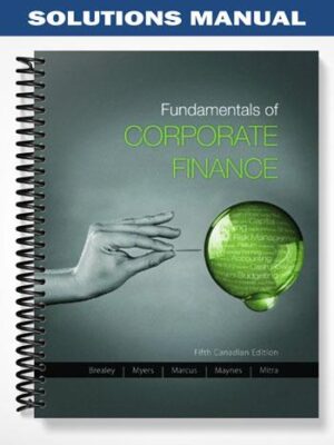 Solutions_Manual_for_Fundamentals_of_Corporate_Finance_Canadian_5th_Editrion_by_Brealey