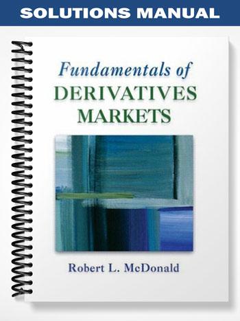 Solutions_Manual_for_Fundamentals_of_Derivatives_Markets_1st_Edition_by_McDonald