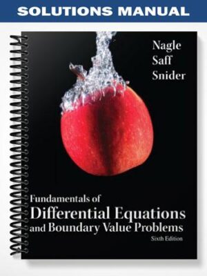 Solutions_Manual_for_Fundamentals_of_Differential_Equations_and_Boundary_Value_Problems_6th_Edition_by_Nagle