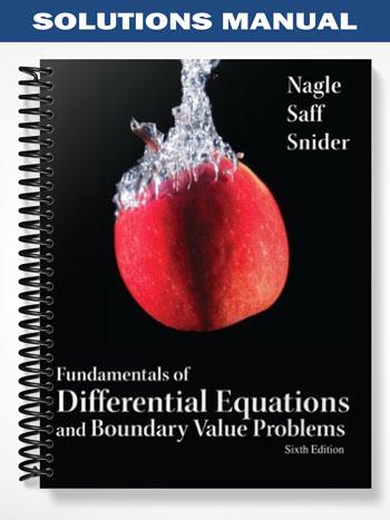 Solutions_Manual_for_Fundamentals_of_Differential_Equations_and_Boundary_Value_Problems_6th_Edition_by_Nagle