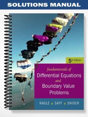 Solutions_Manual_for_Fundamentals_of_Differential_Equations_with_Boundary_Value_Problems_5th_Edition_by_Nagle