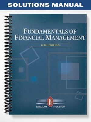 Solutions_Manual_for_Fundamentals_of_Financial_Management_12th_Edition_by_Brigham