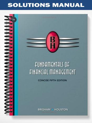 Solutions_Manual_for_Fundamentals_of_Financial_Management_Concise_Edition_5th_Edition_by_Brigham
