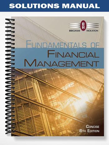 Solutions_Manual_for_Fundamentals_of_Financial_Management_Concise_Edition_8th_Edition_by_Brigham
