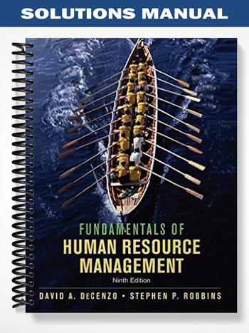 Solutions_Manual_for_Fundamentals_of_Human_Resource_Management_9th_Edition_by_DeCenzo Solutions_Manual_for_Fundamentals_of_Human_Resource_Management_9th_Edition_by_DeCenzo