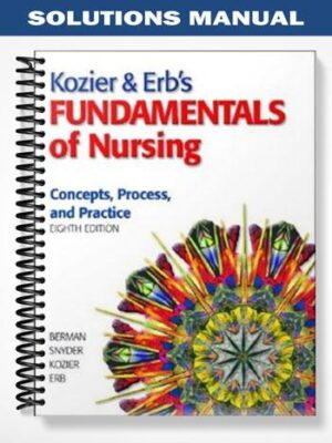 Solutions_Manual_for_Fundamentals_of_Nursing_8th_Edition_by_Berman