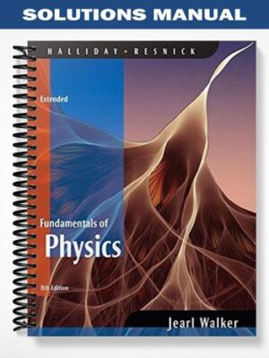 Solutions_Manual_for_Fundamentals_of_Physics_8th_Edition_by_Halliday