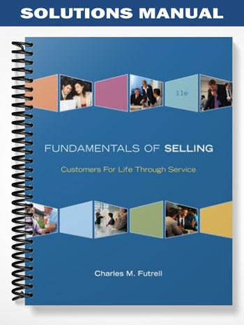 Prescriptive Selling Solutions Guide.pdf Solutions Manual for Fundamentals of Selling 11th Edition by Futrell ...