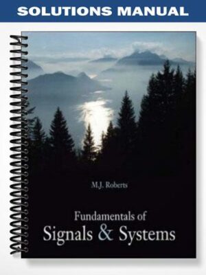 Solutions_Manual_for_Fundamentals_of_Signals_and_Systems_1st_Edition_by_Roberts