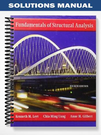 Solutions Manual for Fundamentals of Structural Analysis 4th Edition by Leet - Test Banks ...