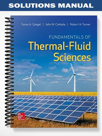 Solutions Manual for Fundamentals of Thermal Fluid Sciences 5th Edition ...