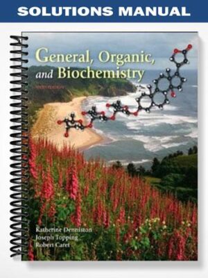 Solutions_Manual_for_General_Organic_and_Biochemistry_6th_Edition_by_Denniston