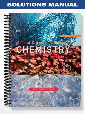Solutions_Manual_for_General_Organic_and_Biological_Chemistry_6th_Edition_by_Stoker