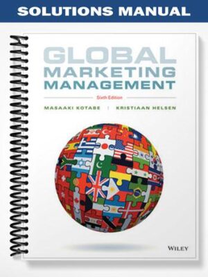 Solutions_Manual_for_Global_Marketing_Management_6th_Edition_by_Kotabe