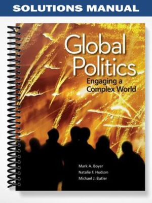 Solutions_Manual_for_Global_Politics_1st_Edition_by_Boyer