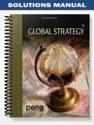 Solutions_Manual_for_Global_Strategy_2nd_Edition_by_Peng