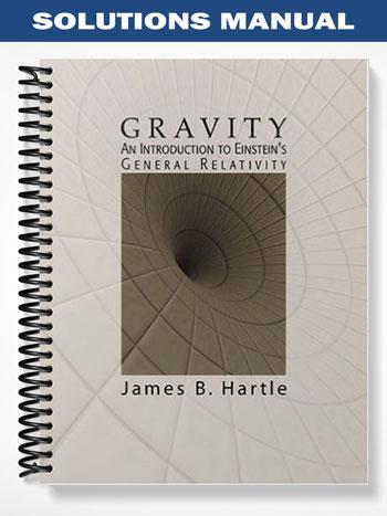 Solutions Manual for Gravity An Introduction to Einsteins General Relativity 1st Edition by ...