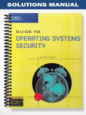 Solutions_Manual_for_Guide_to_Operating_Systems_Security_1st_Edition_by_Michael_Palmer