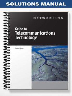 Solutions_Manual_for_Guide_to_Telecommunications_Technology_1st_Edition_by_Tamara_Dean