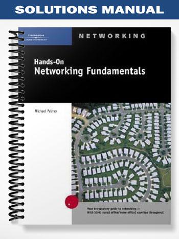 Solutions_Manual_for_Hands On_Networking_Fundamentals_1st_Edition_by_Michael_Palmer Solutions_Manual_for_Hands On_Networking_Fundamentals_1st_Edition_by_Michael_Palmer