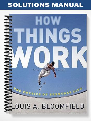 Solutions_Manual_for_How_Things_Work_The_Physics_of_Everyday_Life_3rd_Edition_by_Bloomfield