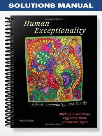 Solutions_Manual_for_Human_Exceptionality_School_Community_and_Family_10th_Edition_by_Hardman