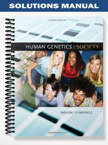 Solutions_Manual_for_Human_Genetics_and_Society_1st_Edition_by_Yashon