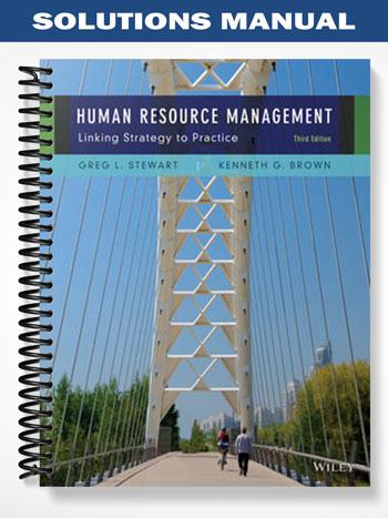 Solutions_Manual_for_Human_Resource_Management_3rd_Edition_by_Stewart