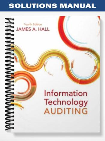 Solutions Manual for Information Technology Auditing 4th Edition by ...