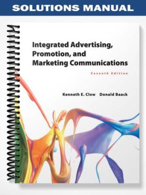 Solutions_Manual_for_Integrated_Advertising_Promotion_and_Marketing_Communications_7th_Edition_by_Clow