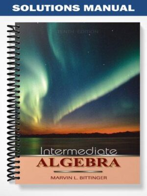 Solutions_Manual_for_Intermediate_Algebra_10th_Edition_by_Bittinger