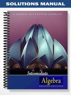 Solutions_Manual_for_Intermediate_Algebra_2nd_Edition_by_Carson