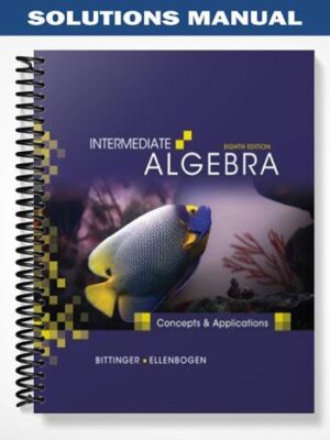 Solutions_Manual_for_Intermediate_Algebra_Concepts_and_Applications_8th_Edition_by_Bittinger