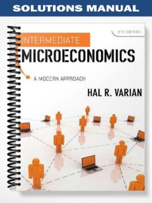 Solutions_Manual_for_Intermediate_Microeconomics_8th_Edition_by_Varian