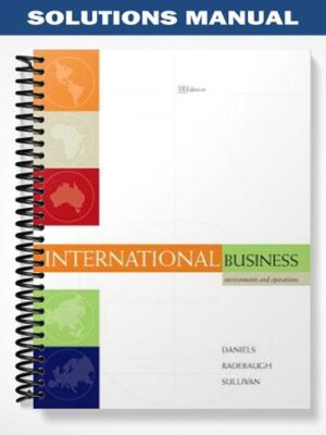 Solutions_Manual_for_International_Business_Environments_and_Operations_11th_Edition_by_Daniels