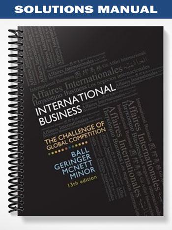 Solutions_Manual_for_International_Business_The_Challenge_of_Global_Competition_13th_Edition_by_Ball