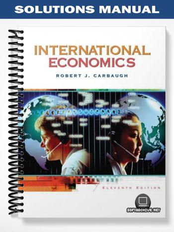 Solutions_Manual_for_International_Economics_11th_Edition_by_Robert_Carbaugh