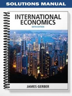 Solutions_Manual_for_International_Economics_6th_Edition_by_James_Gerber