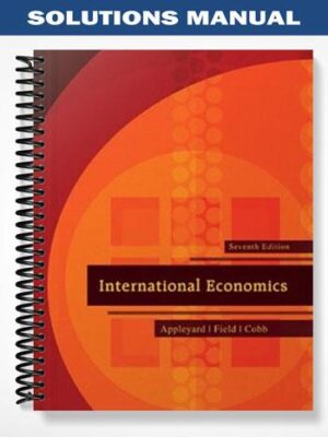 Solutions_Manual_for_International_Economics_7th_Edition_by_Appleyard
