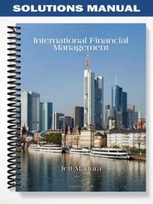 Solutions_Manual_for_International_Financial_Management_12th_Edition_by_Jeff_Madura