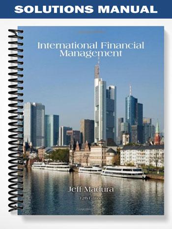 Solutions_Manual_for_International_Financial_Management_12th_Edition_by_Jeff_Madura