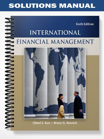 Solutions_Manual_for_International_Financial_Management_6th_Edition_by_Eun