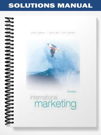 Solutions_Manual_for_International_Marketing_14th_Edition_by_Cateora Solutions_Manual_for_International_Marketing_14th_Edition_by_Cateora