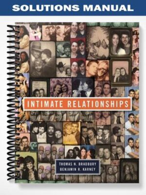 Solutions_Manual_for_Intimate_Relationships_1st_Edition_by_Bradbury