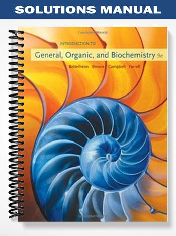 Solutions_Manual_for_Introduction_to_General_Organic_and_Biochemistry_9th_Edition_by_Bettelheim