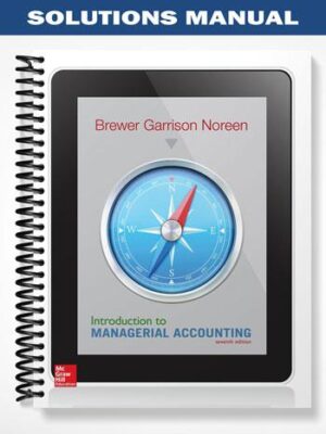 Solutions_Manual_for_Introduction_to_Managerial_Accounting_7th_Edition_by_Brewer